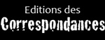 EDITIONS DES CORRESPONDANCES
