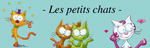 LES PETITS CHATS